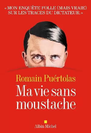 Romain Puértolas – Ma vie sans moustache
